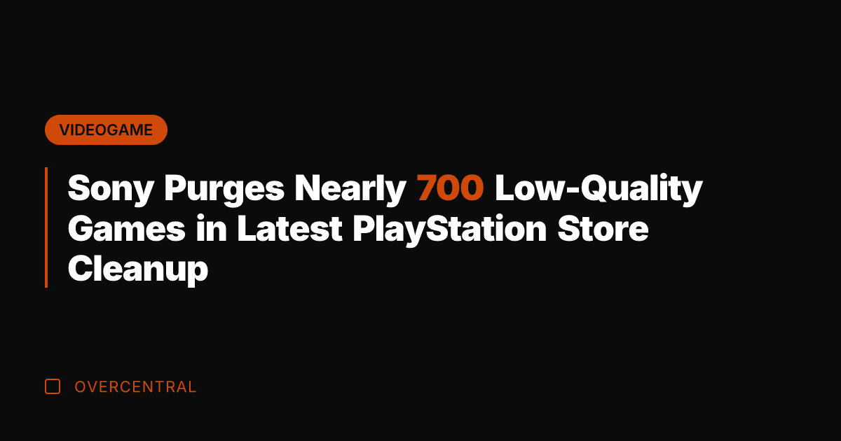Sony Purges Nearly 700 Low-Quality Games in Latest PlayStation Store Cleanup