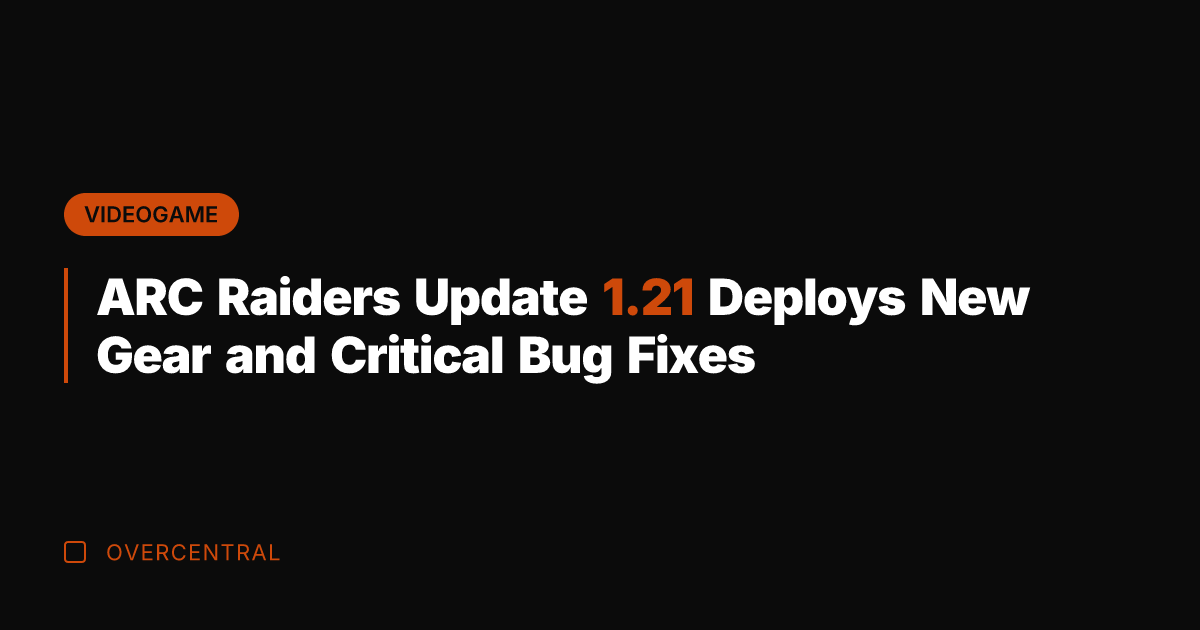 ARC Raiders Update 1.21 Deploys New Gear and Critical Bug Fixes