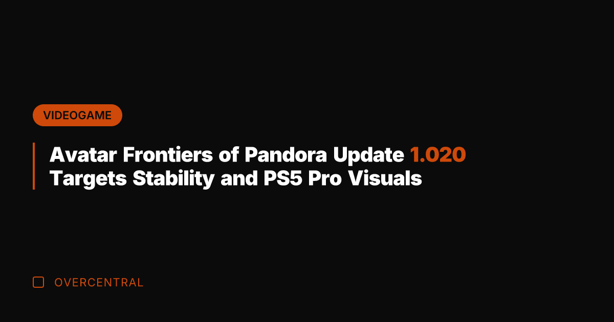 Avatar Frontiers of Pandora Update 1.020 Targets Stability and PS5 Pro Visuals