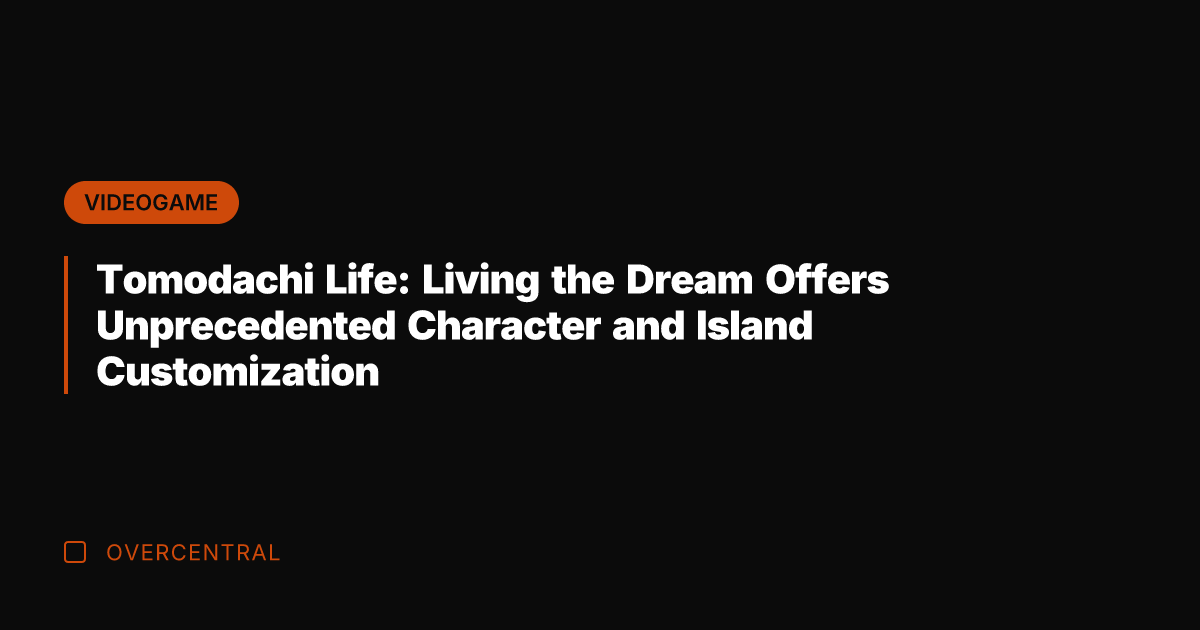 Tomodachi Life: Living the Dream Offers Unprecedented Character and Island Customization