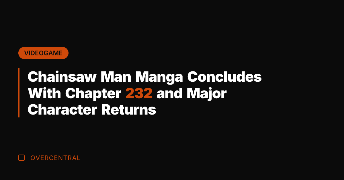 Chainsaw Man Manga Concludes With Chapter 232 and Major Character Returns