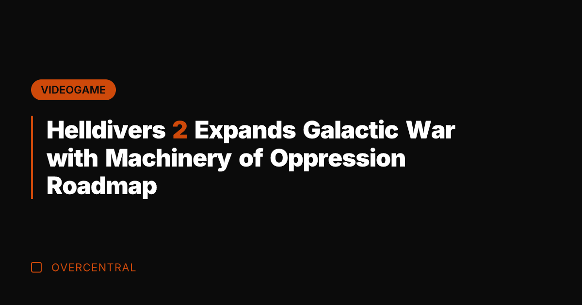 Helldivers 2 Expands Galactic War with Machinery of Oppression Roadmap