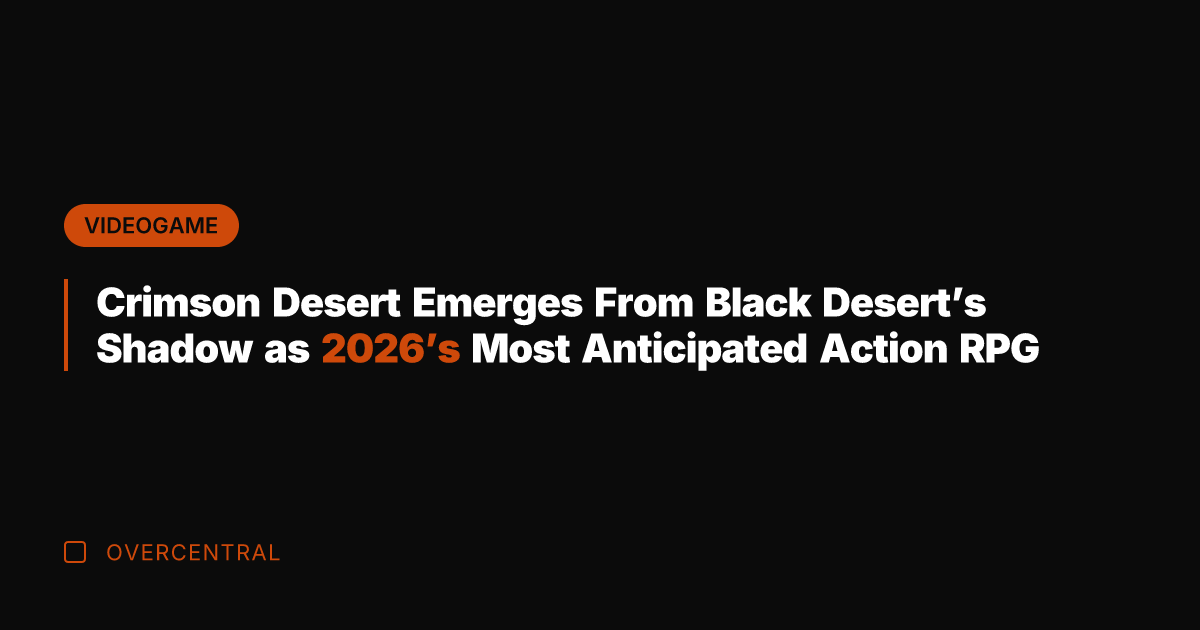 Crimson Desert Emerges From Black Desert's Shadow as 2026's Most Anticipated Action