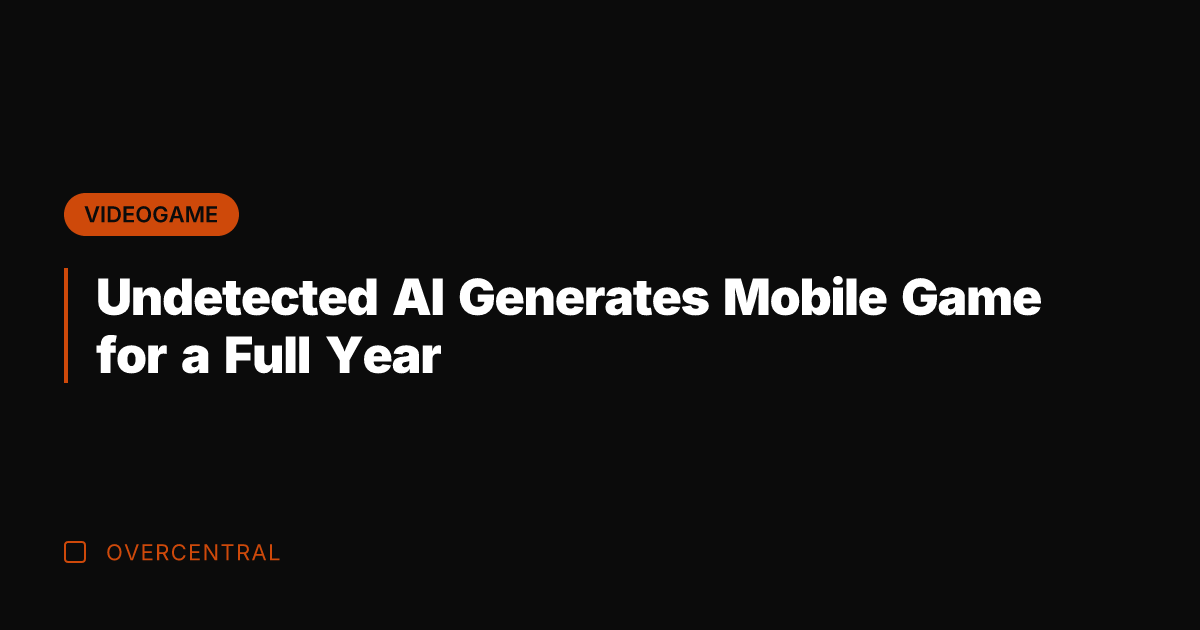 Undetected AI Generates Mobile Game for a Full Year