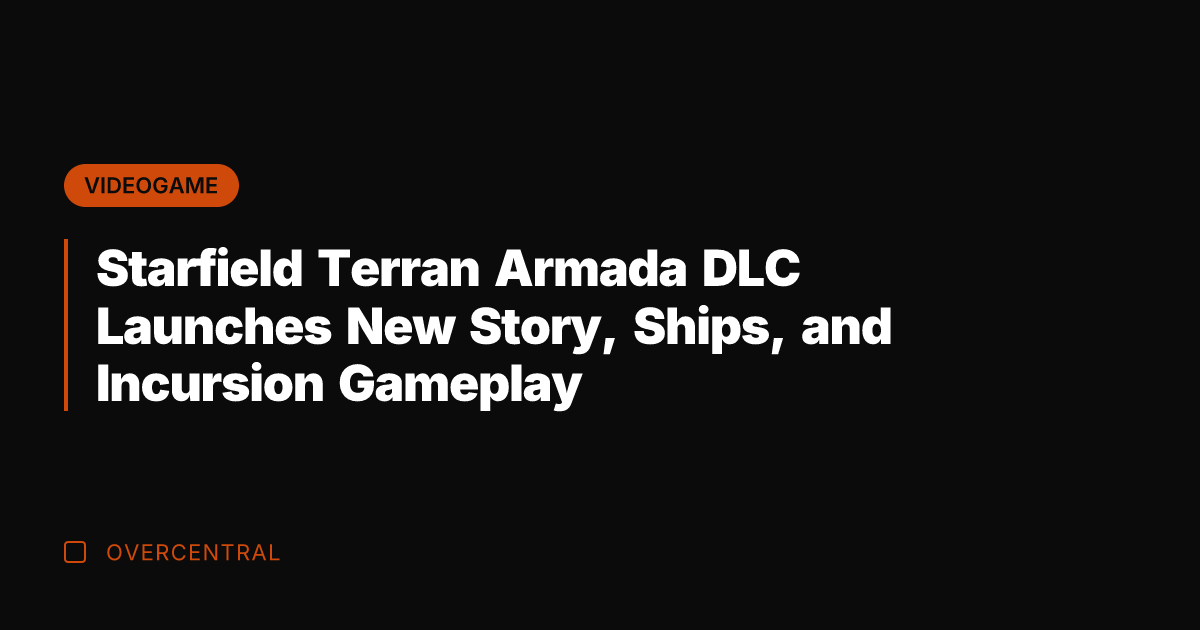 Starfield Terran Armada DLC Launches New Story, Ships, and Incursion Gameplay