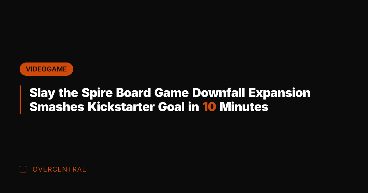 Slay the Spire Board Game Downfall Expansion Smashes Kickstarter Goal in 10