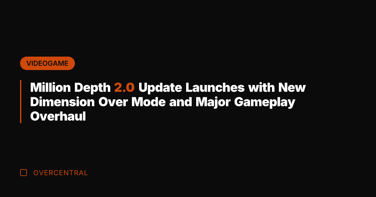 Million Depth 2.0 Update Launches with New Dimension Over Mode and Major