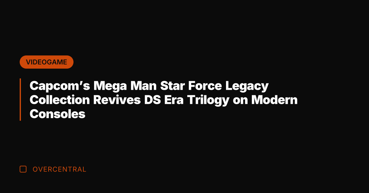 Capcom's Mega Man Star Force Legacy Collection Revives DS Era Trilogy on