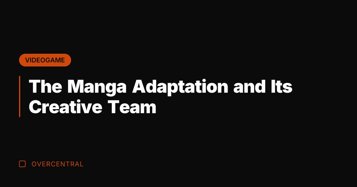 The Manga Adaptation and Its Creative Team