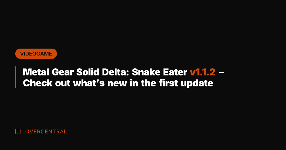 Metal Gear Solid Delta: Snake Eater v1.1.2 - Check out what's new