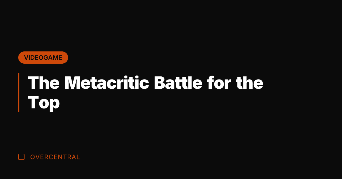 The Metacritic Battle for the Top