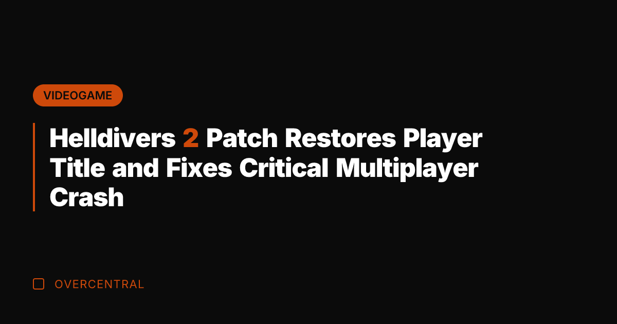 Helldivers 2 Patch Restores Player Title and Fixes Critical Multiplayer Crash