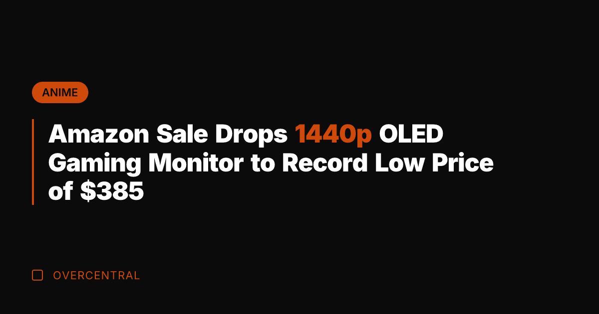 Amazon Sale Drops 1440p OLED Gaming Monitor to Record Low Price of