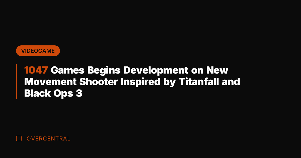 1047 Games Begins Development on New Movement Shooter Inspired by Titanfall and