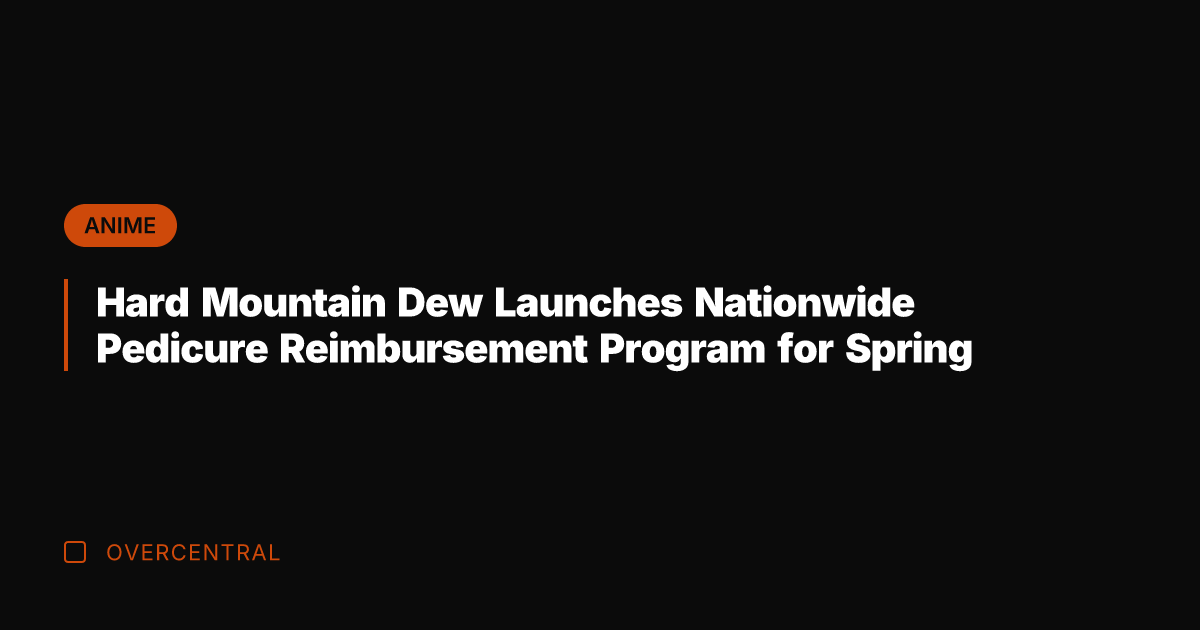 Hard Mountain Dew Launches Nationwide Pedicure Reimbursement Program for Spring