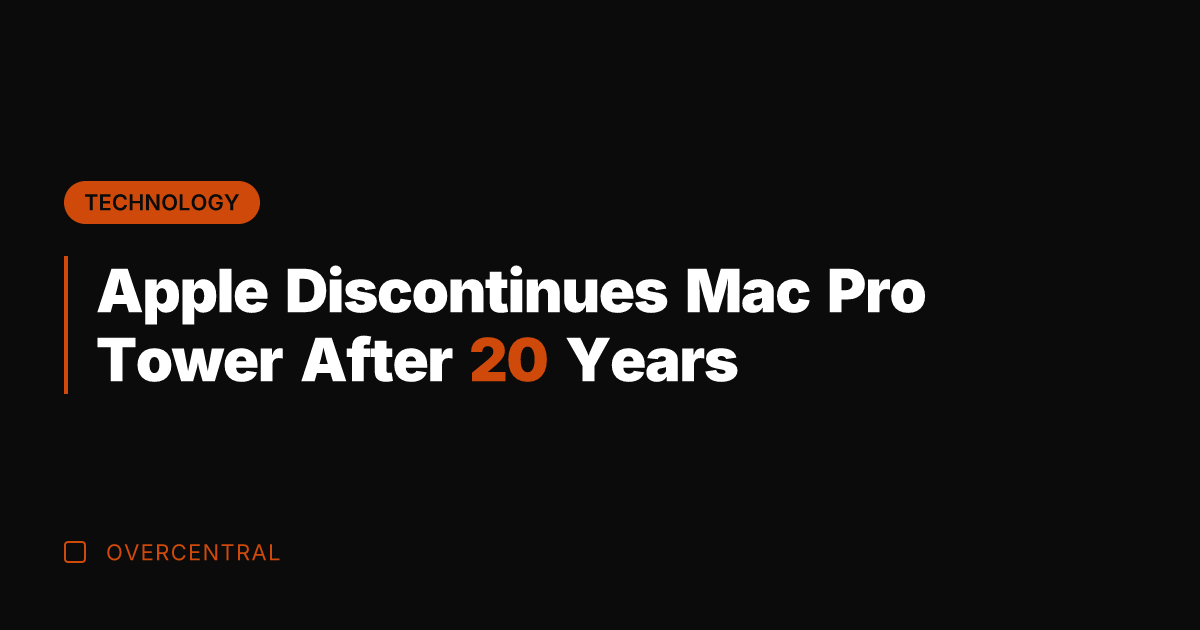 Apple Discontinues Mac Pro Tower After 20 Years