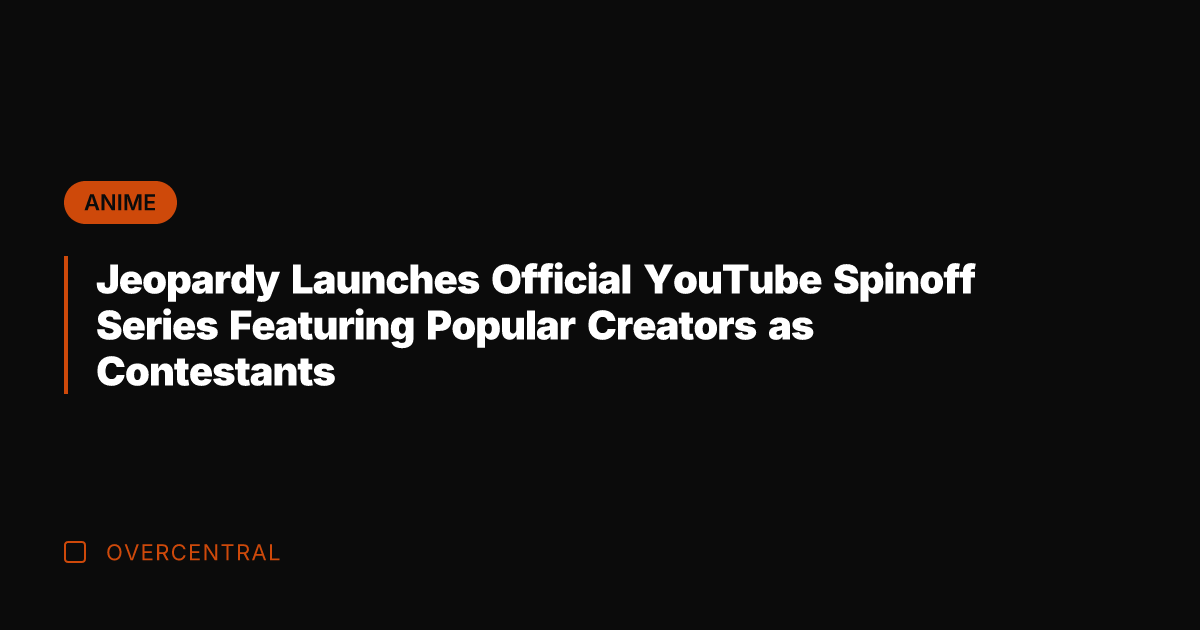 Jeopardy Launches Official YouTube Spinoff Series Featuring Popular Creators as Contestants