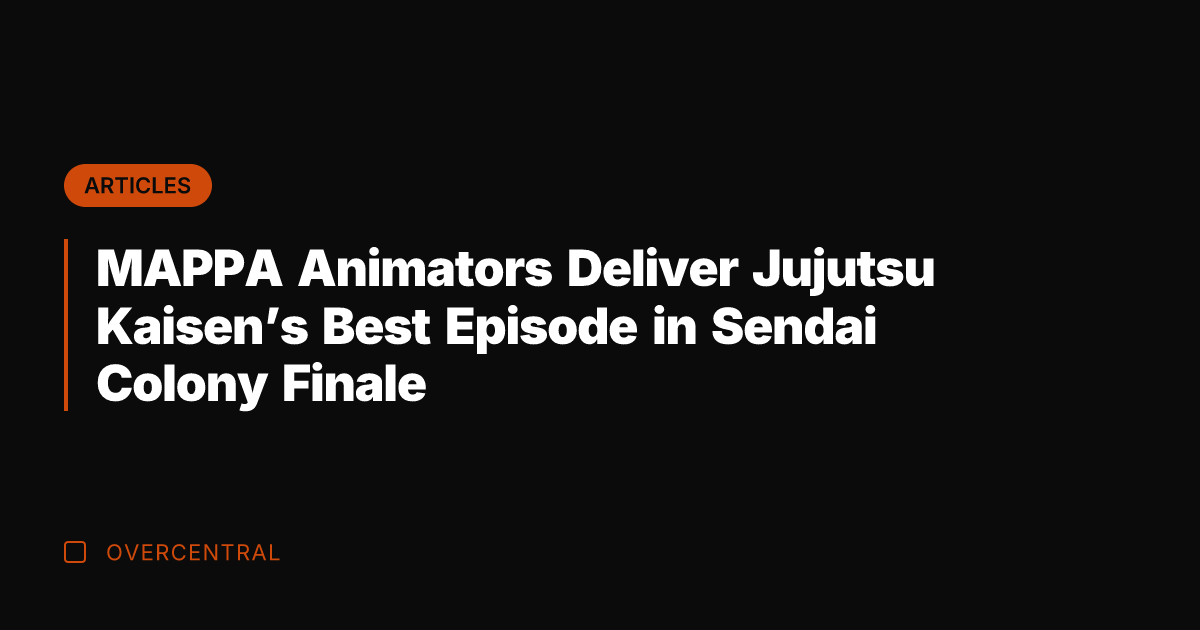 MAPPA Animators Deliver Jujutsu Kaisen's Best Episode in Sendai Colony Finale