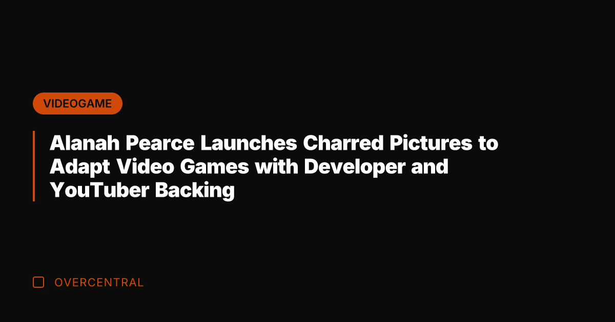 Alanah Pearce Launches Charred Pictures to Adapt Video Games with Developer and