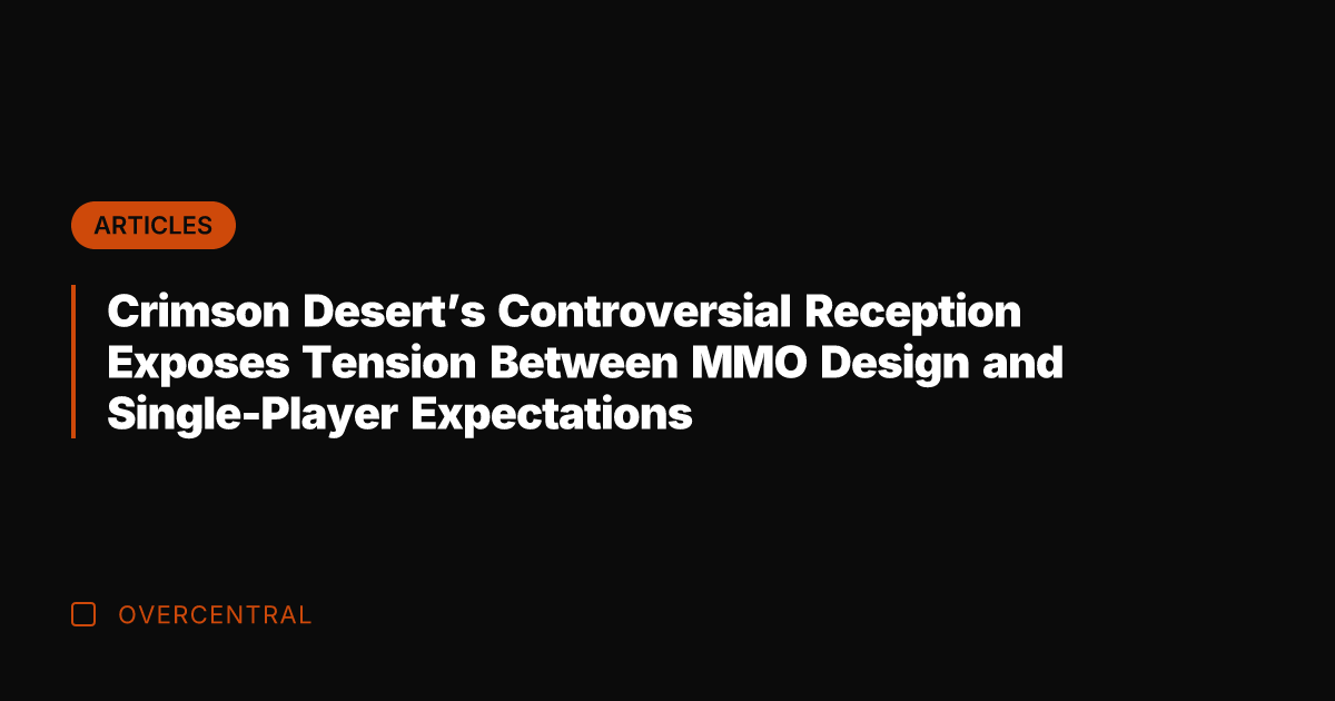 Crimson Desert's Controversial Reception Exposes Tension Between MMO Design and Single-Player Expectations