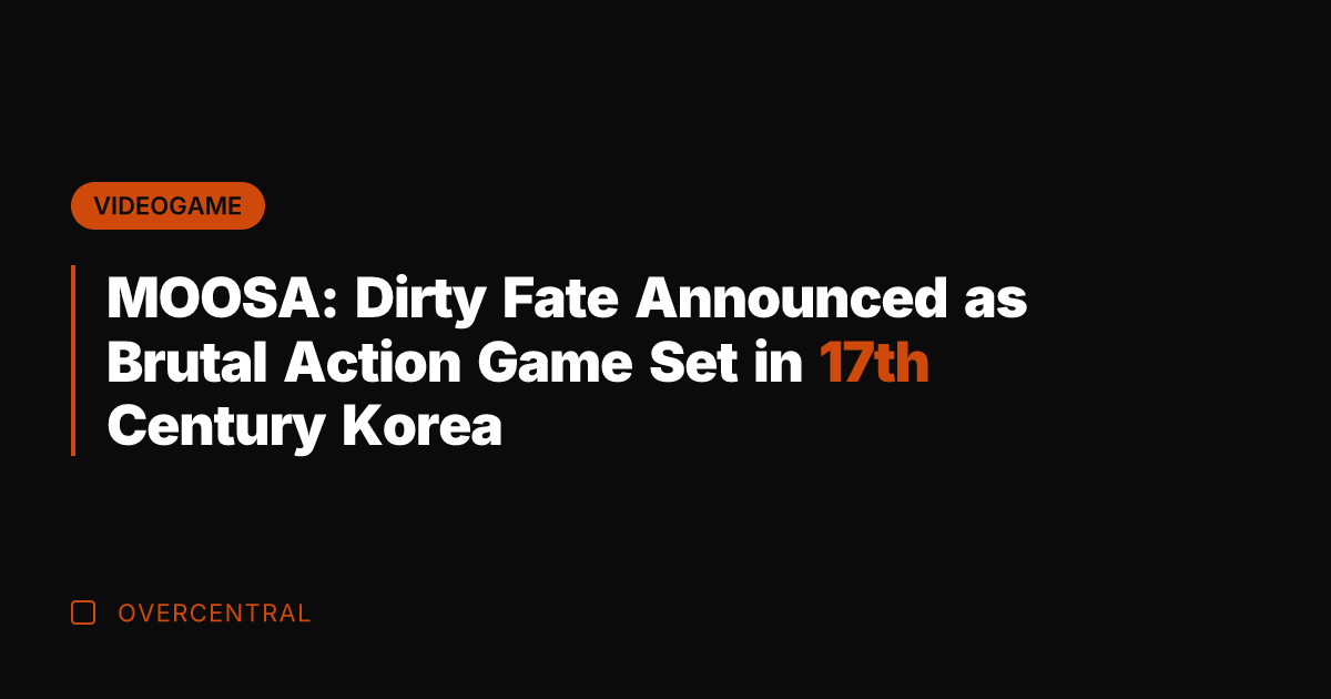 MOOSA: Dirty Fate Announced as Brutal Action Game Set in 17th Century