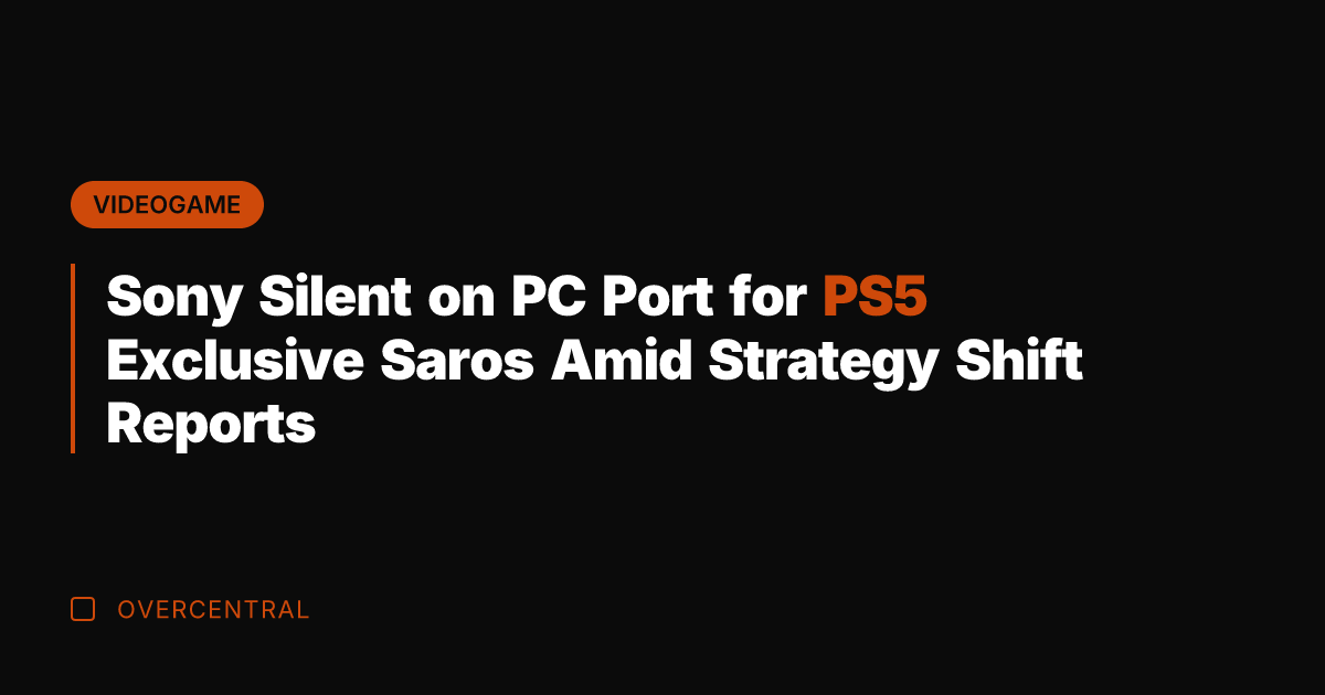 Sony Silent on PC Port for PS5 Exclusive Saros Amid Strategy Shift