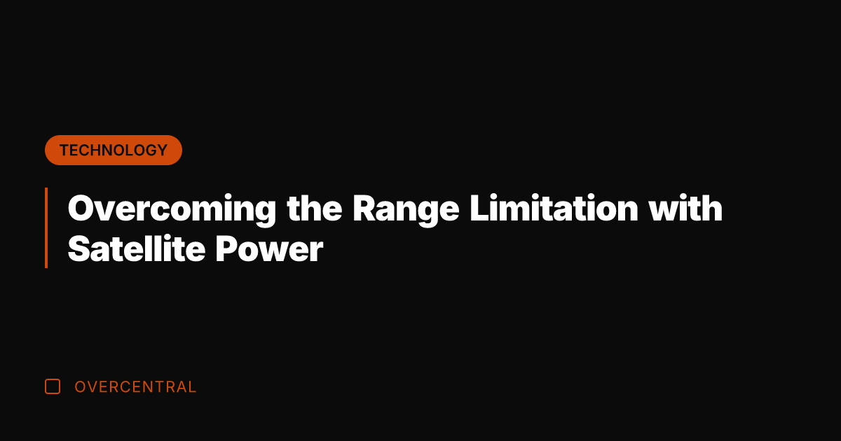 Overcoming the Range Limitation with Satellite Power