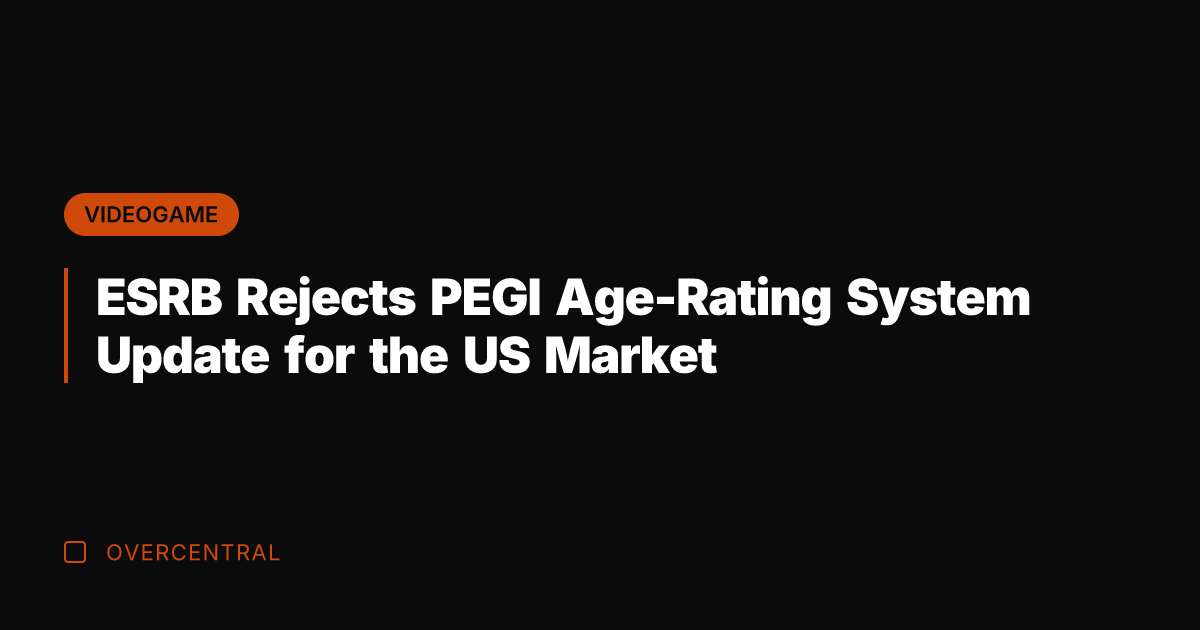 ESRB Rejects PEGI Age-Rating System Update for the US Market