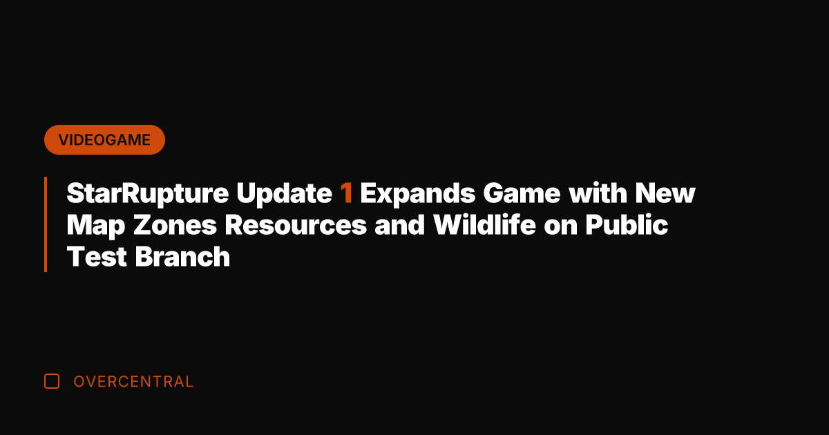 StarRupture Update 1 Expands Game with New Map Zones Resources and Wildlife