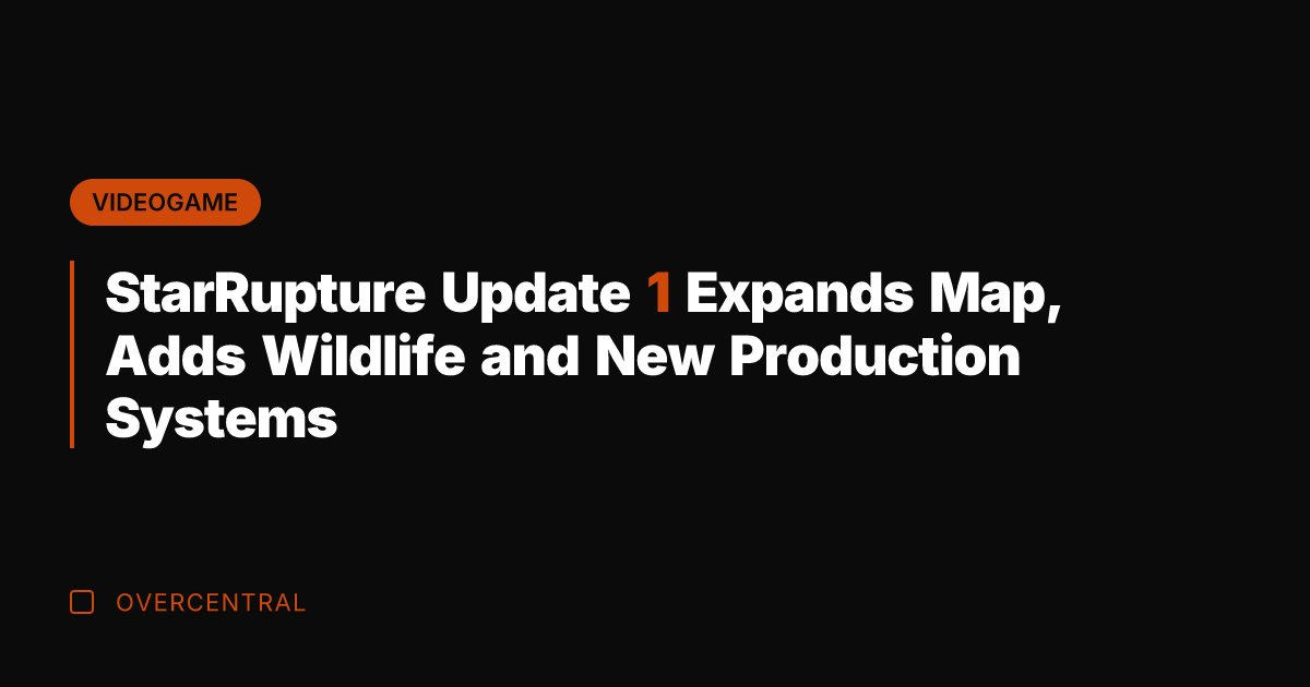 StarRupture Update 1 Expands Map, Adds Wildlife and New Production Systems