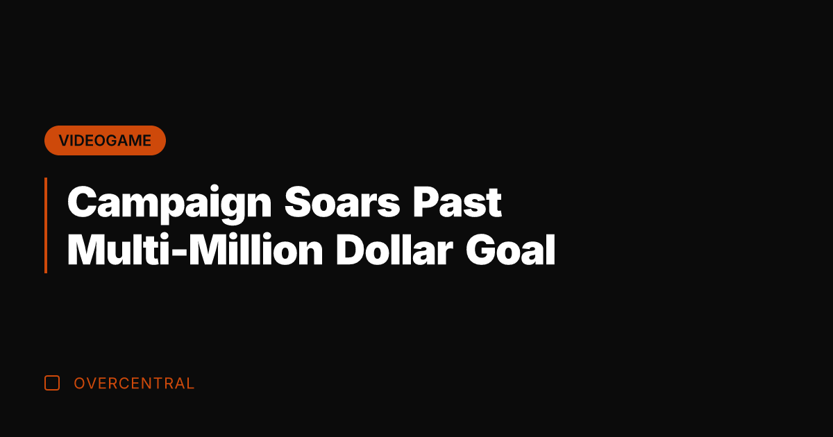 Campaign Soars Past Multi-Million Dollar Goal