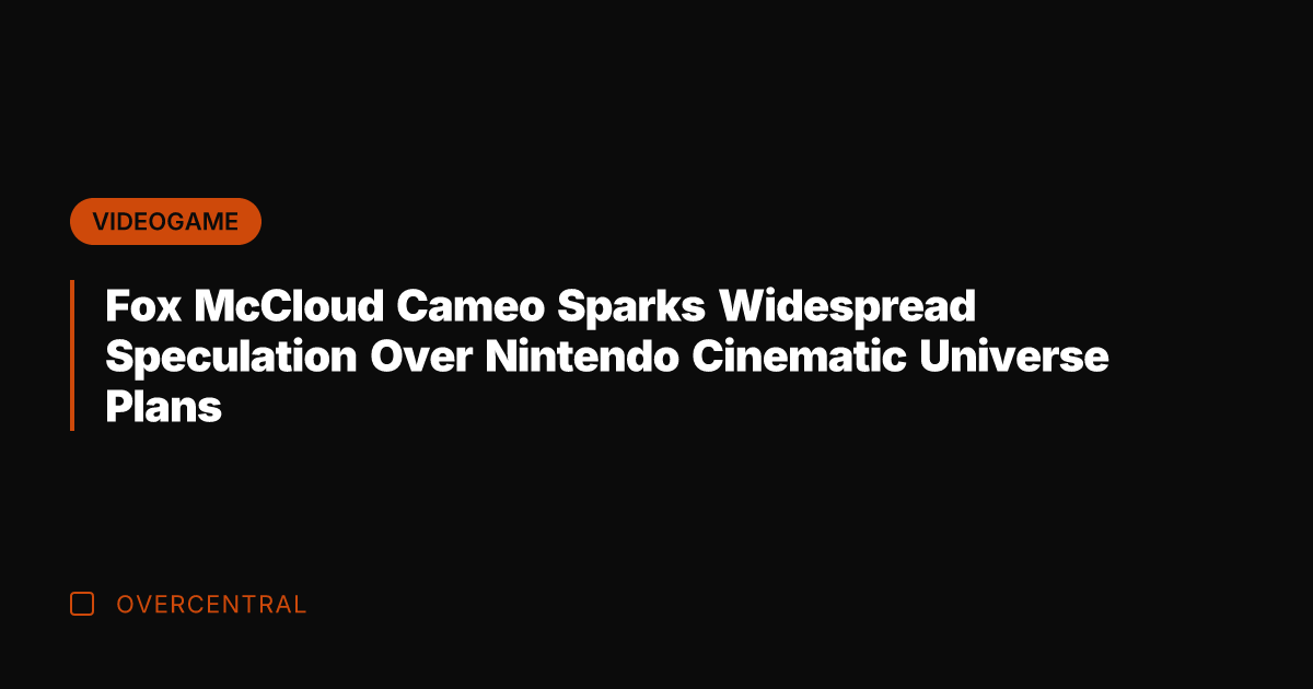 Fox McCloud Cameo Sparks Widespread Speculation Over Nintendo Cinematic Universe Plans