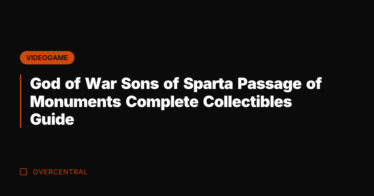 God of War Sons of Sparta Passage of Monuments Complete Collectibles Guide