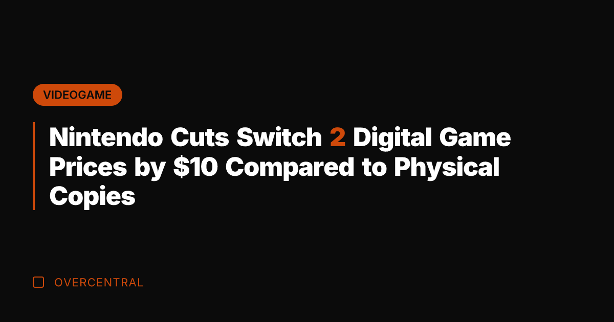 Nintendo Cuts Switch 2 Digital Game Prices by  Compared to Physical