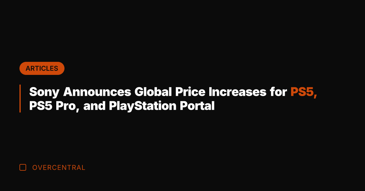Sony Announces Global Price Increases for PS5, PS5 Pro, and PlayStation Portal