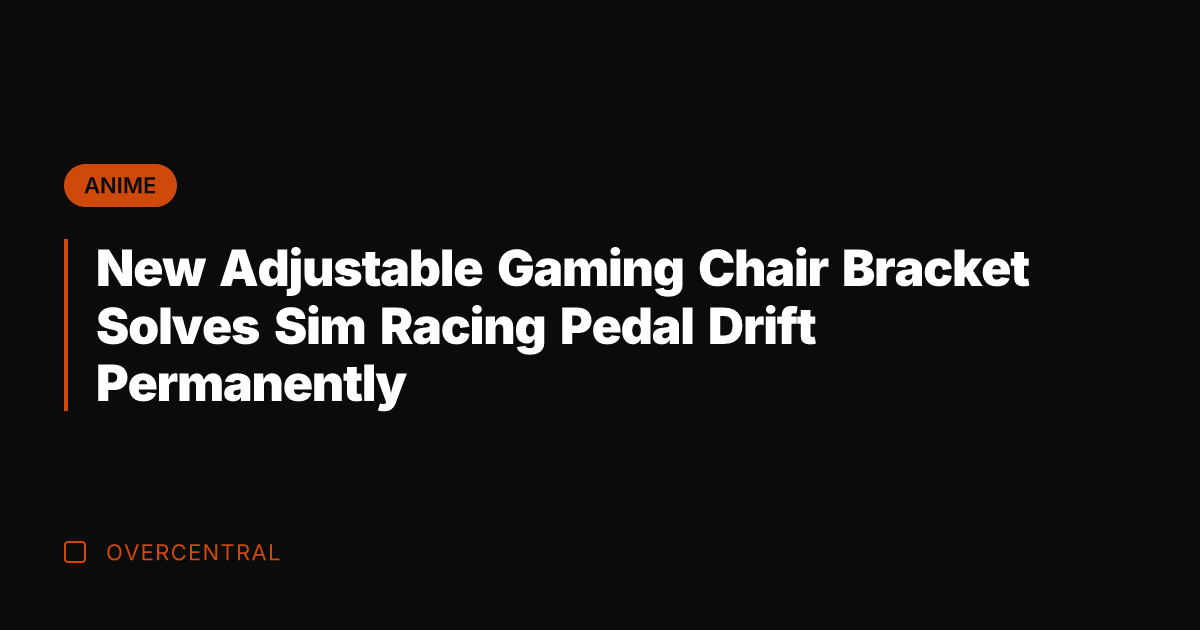 New Adjustable Gaming Chair Bracket Solves Sim Racing Pedal Drift Permanently