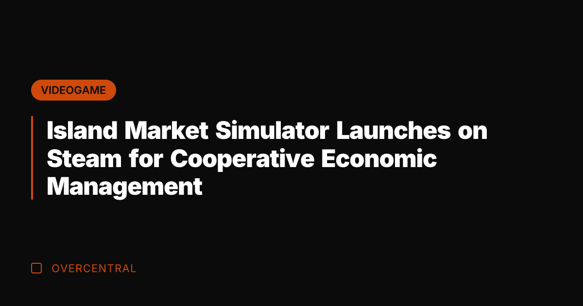 Island Market Simulator Launches on Steam for Cooperative Economic Management
