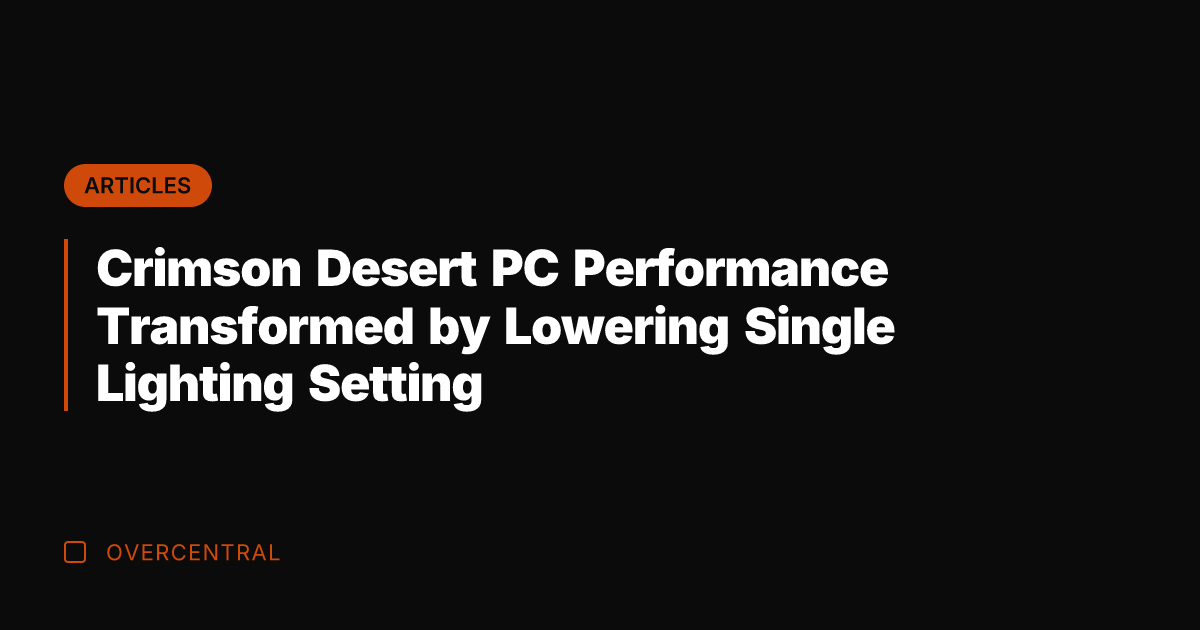 Crimson Desert PC Performance Transformed by Lowering Single Lighting Setting
