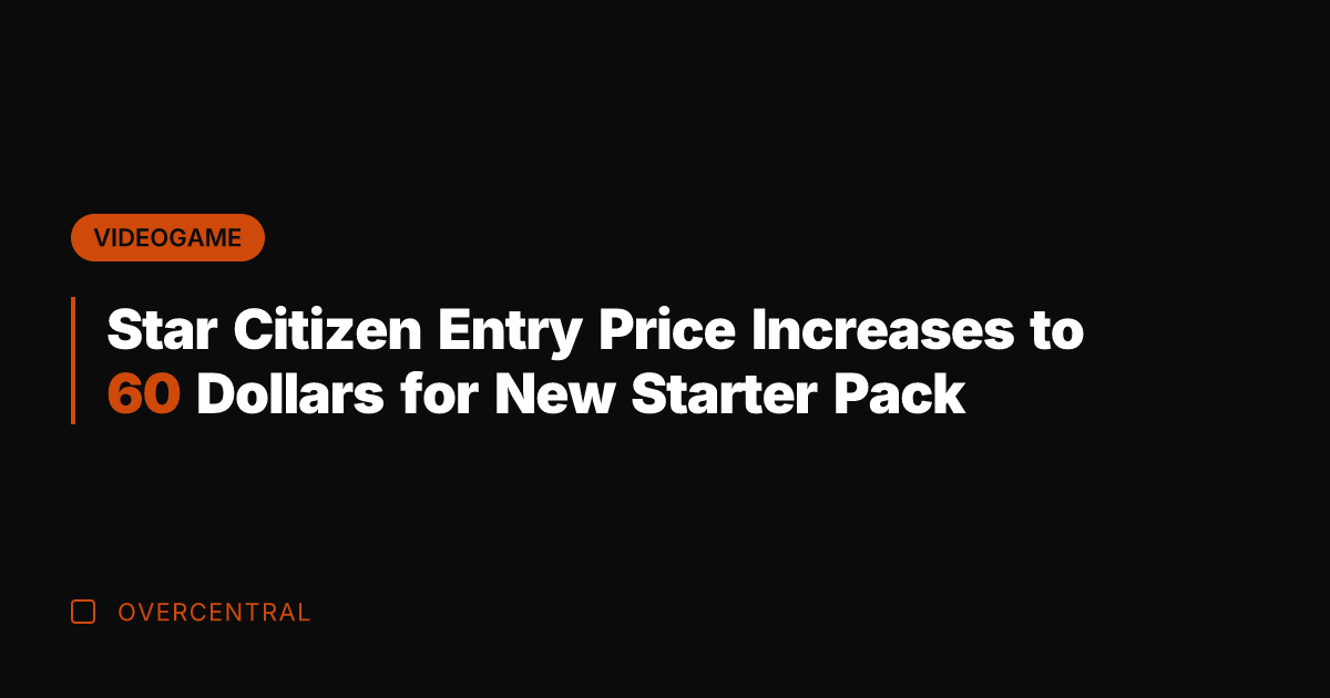 Star Citizen Entry Price Increases to 60 Dollars for New Starter Pack
