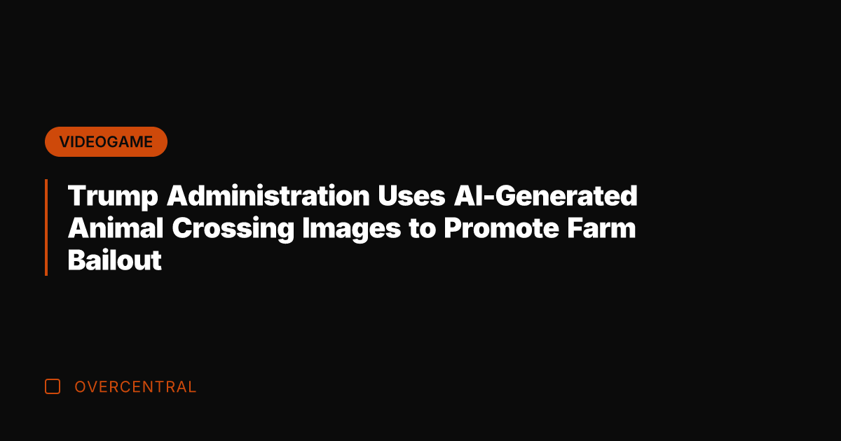 Trump Administration Uses AI-Generated Animal Crossing Images to Promote Farm Bailout