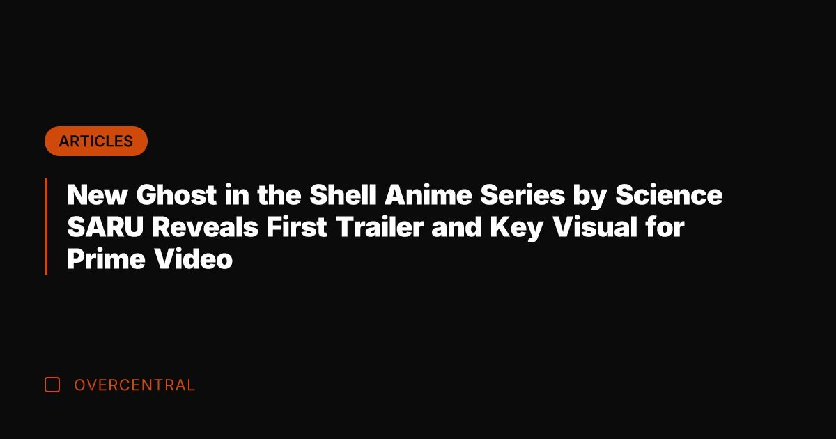 New Ghost in the Shell Anime Series by Science SARU Reveals First
