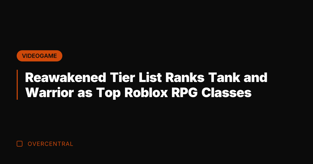 Reawakened Tier List Ranks Tank and Warrior as Top Roblox RPG Classes