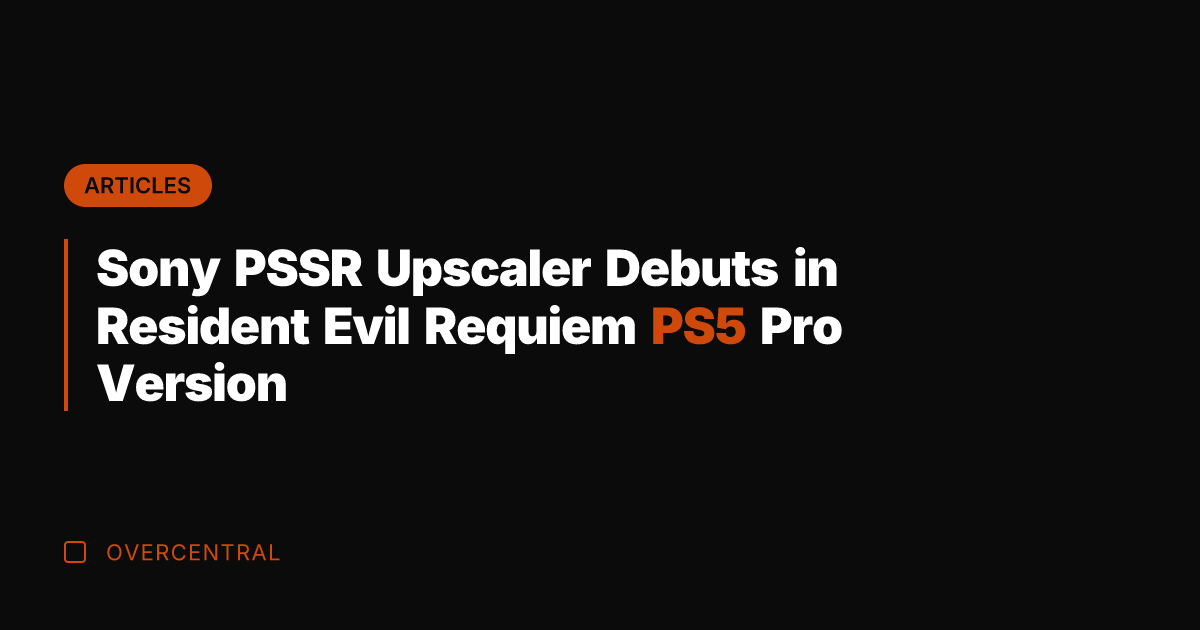 Sony PSSR Upscaler Debuts in Resident Evil Requiem PS5 Pro Version