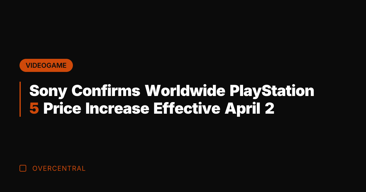 Sony Confirms Worldwide PlayStation 5 Price Increase Effective April 2