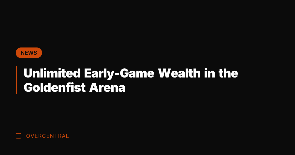 Unlimited Early-Game Wealth in the Goldenfist Arena