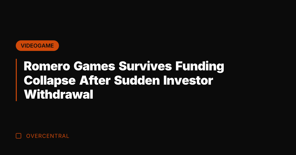 Romero Games Survives Funding Collapse After Sudden Investor Withdrawal