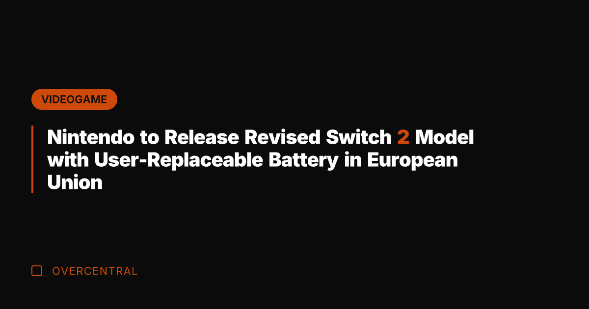 Nintendo to Release Revised Switch 2 Model with User-Replaceable Battery in European