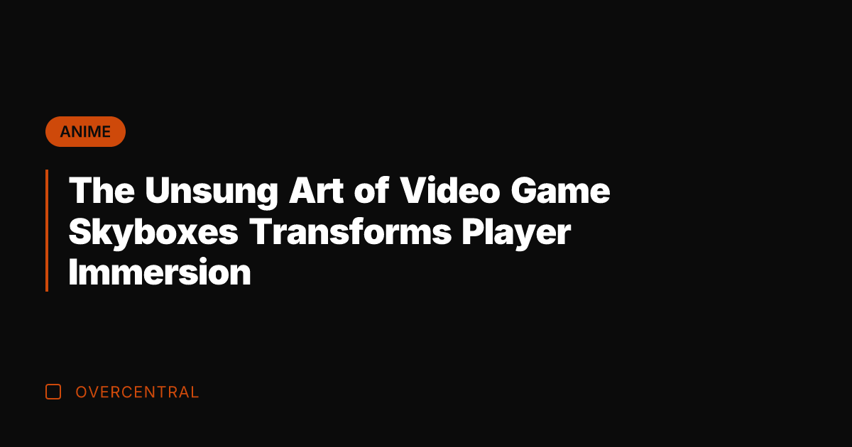 The Unsung Art of Video Game Skyboxes Transforms Player Immersion
