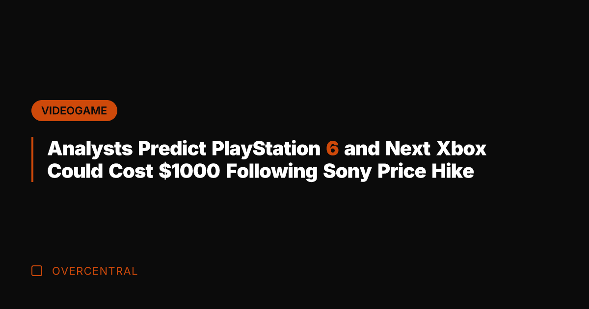 Analysts Predict PlayStation 6 and Next Xbox Could Cost 00 Following Sony