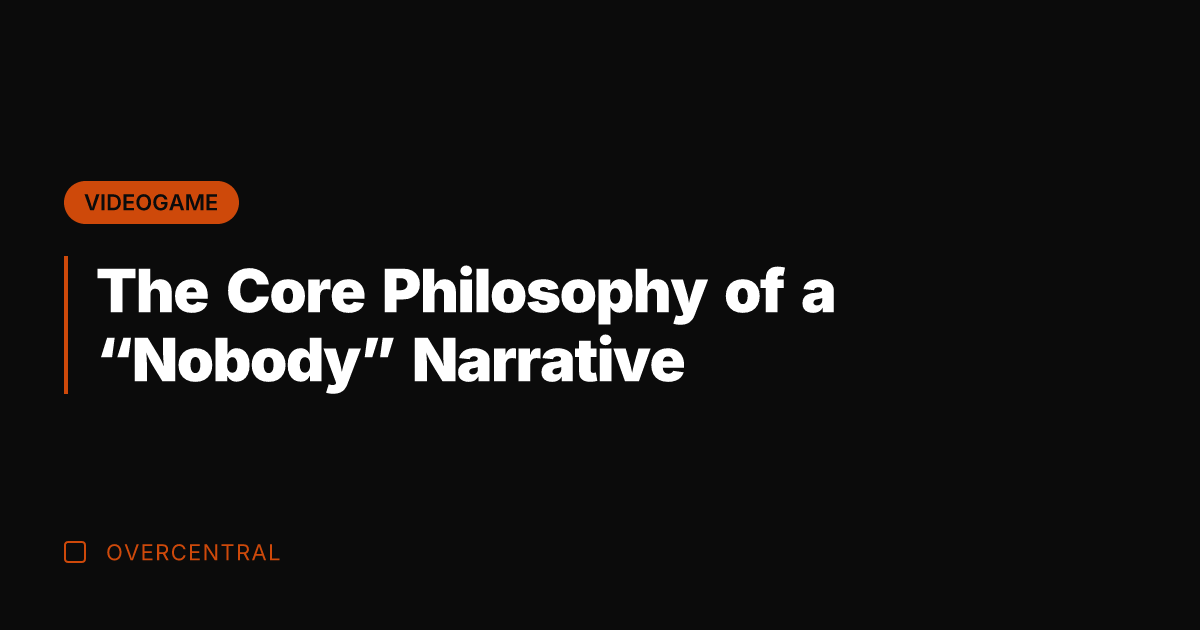 The Core Philosophy of a "Nobody" Narrative
